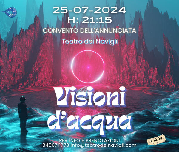 Visioni dacqua Teatro Navigli